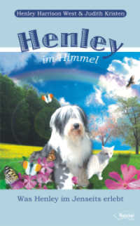 Henley im Himmel : Was Henley im Jenseits erlebt （Auflage. 2011. 96 S. 21 cm）