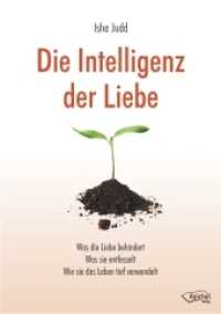 Die Intelligenz der Liebe : Was die Liebe behindert. Was sie entfesselt. Wie sie das Leben tief verwandelt. （Auflage. 2012. 199 S. 21 cm）