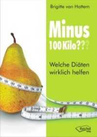 Minus 100 Kilo? : Welche Diäten wirklich helfen （1. Aufl. 2012. 150 S. 21 cm）