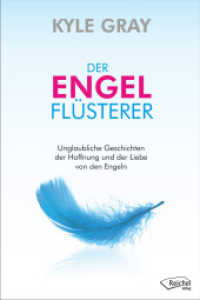 Der Engelflüsterer : Unglaubliche Geschichten der Hoffnung und der Liebe von den Engeln （3., überarb. Aufl. 2014. 200 S. 21 cm）
