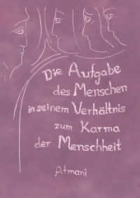 Die Aufgabe des Menschen in seinem Verhältnis zum Karma der Menschheit Bd.2 （2015. 166 S. 19 cm）