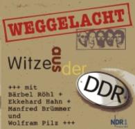 Weggelacht - Witze aus der DDR, 1 Audio-CD : über 120 DDR-Witze erstmals auf CD - der ganz besondere Rückblick nach 20 Jahren Mauerfall （2009. 5 Farbabb. 146 x 142 mm）