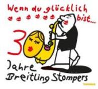 Wenn du glücklich bist, 1 Audio-CD : 30 Jahre Breitling Stompers （2016. 149 x 127 mm）