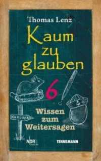 Kaum zu glauben Bd.6 : Wissen zum Weitersagen (Kaum zu glauben 6) （2018. 205 S. 192 x 120 mm）