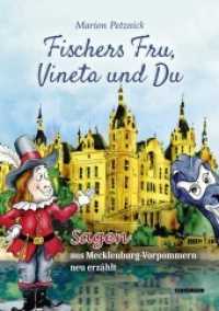Fischers Fru, Vineta und Du : Sagen aus Mecklenburg-Vorpommern neu erzählt （2022. 168 S. farbige. 22 cm）