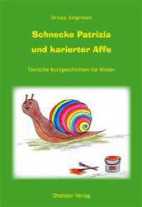 Schnecke Patrizia und karierter Affe : Tierische Kurzgeschichten für Kinder （1., Aufl. 2011. 61 S. 21. 20.5 cm）