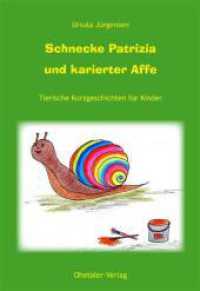 Schnecke Patrizia und karierter Affe : Tierische Kurzgeschichten für Kinder （1., Aufl. 2011. 61 S. 21. 20.5 cm）