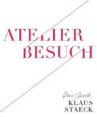 Atelierbesuch: Klaus Staeck (Atelierbesuch / Kunstgespräch Bd.1) （2011. 48 S. 20 cm）