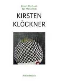 ATELIERBESUCH Kirsten Klöckner : Atelierbesuch (Atelierbesuch / Kunstgespräch Bd.4) （2013. 48 S. 15 Abb. 20.5 cm）