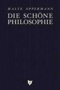 Die Schöne Philosophie （1. Aufl. 2014. 260 S. 25 cm）