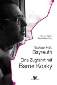 Nächster Halt: Bayreuth. Eine Zugfahrt mit Barrie Kosky （80 S. 9 Abb. 19 cm）