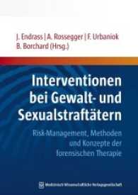Interventionen bei Gewalt- und Sexualstraftätern : Risk-Management， Methoden und Konzepte der forensischen Therapie