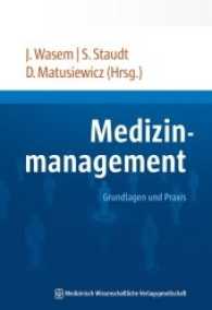 Medizinmanagement : Grundlagen und Praxis des Managements in Gesundhei