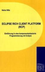 Eclipse Rich Client Platform (RCP) : Einführung in eine komponentenbasierte Programmierung mit Eclipse （2009. 41 S. m. 9 Abb. 19 cm）