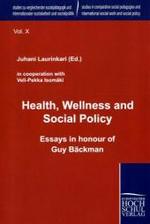 Health, Wellness and Social Policy : Essays in honour of Guy Bäckman (Studien zu vergleichender Sozialpädagogik und Internationaler Sozialarbeit und Sozialpolitik Bd.10) （2010. 280 p. 21 cm）