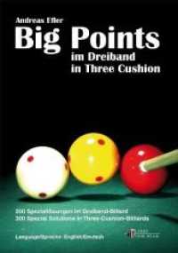 Big Points : in Three Cushion. Zweisprachige Ausgabe （zweisprach. Ausg. 2009. 334 S. 300 Abb. 24 cm）