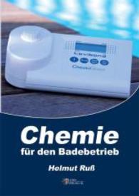 Chemie für den Badebetrieb : Mit Übungsaufgaben und Lernkontrolle （5., bearb. Aufl. 2009. 128 S. 240 mm）