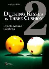 Ducking Kisses in Three Cushion Vol.2 : Double-Around Solutions (Ducking Kisses in Three Cushion) （2015. 116 S. 200 Abb. 24 cm）
