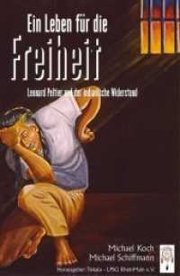 Ein Leben für die Freiheit : Leonard Peltier und der indianische Widerstand. Herausgegeben von Tokata - LPSG RheinMain e. V./Germany （2., überarb. Aufl. 2017. 460 S. m. zahlr. Abb. 215 mm）
