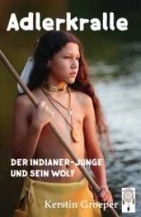 Adlerkralle : Der Indianer-Junge und sein Wolf （2018. 160 S. Illustrationen s/w. 22.5 cm）