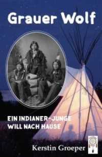 Grauer Wolf : Ein Indianer-Junge will nach Hause （2018. 160 S. 22.5 cm）
