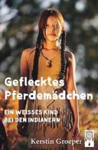 Geflecktes Pferdemädchen : Ein weißes Kind bei den Indianern （3., überarb. Aufl. 2018. 228 S. 22. 21.5 cm）