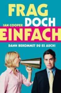 Frag doch einfach! : ... dann bekommst Du es auch! （1. Auflage. 2009. 256 S. 215.00 mm）