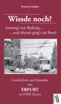 Wissde noch? : Samstags war Badetag ... und abends ging's ins Brettls (Geschichten und Episoden aus Erfurt zu DDR-Zeiten Bd.1) （2013. 88 S. m. 70 Fotos. 210 mm）