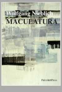 Maculatura : Von der Schrift bis zu den digitalen Medien. Dtsch.-Engl. （2009. 62 S. m. 46 Farbabb. 21 cm）