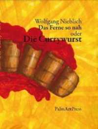 Die Currywurst : Das Ferne so nah （2010. 64 S. 18 Abb. 10 cm）