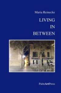 LIVING IN BETWEEN （2013. 172 S. 18 cm）