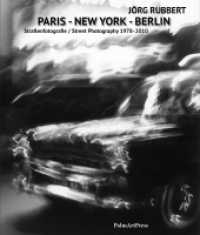 PARIS - NEW YORK - BERLIN : Straßenfotografie 1978-2010. Zweisprachige Ausgabe （2015. 260 S. Straßenfotos von Joerg Rubbert. 28 cm）