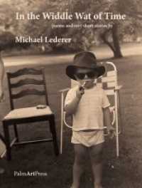 In the Widdle Wat of Time : poems and very short stories by Michael Lederer （2016. 150 S. 21.6 cm）