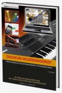Crashkurs Musikmanagement : Professionelles Selbstmanagement im Musikbusiness. So wird aus Musik bares Geld. Mit vielen Checklisten und Planungshilfen （3. Aufl. 2011. 200 S. 22.5 cm）