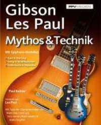 Gibson Les Paul - Mythos & Technik : Mit Epiphone-Modellen. Mit e. Vorw. v. Les Paul （4. Aufl. 2020. 176 S. m. zahlr. meist farb. Abb. 27 cm）
