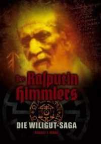 Der Rasputin Himmlers : Die Wiligut-Saga （überarb. Aufl. 2012. 292 S. historische Abbildungen, Fotos, Faksi）