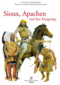 Sioux, Apachen und ihre Kriegszüge （Sonderausg. 2010. 96 S. m. zahlr. SW-Fotos u. Ktn.-Skizz. im Text sowi）