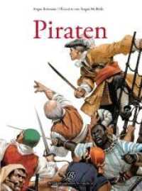 Piraten 1660-1730 （2011. 96 S. m. zahlr. histor. SW-Illustr. u. 12 farb. Bildtaf. 25 cm）