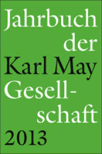 Jahrbuch der Karl-May-Gesellschaft 2013 (Jahrbuch der Karl-May-Gesellschaft) （1., Aufl. 2013. 423 S. zahlr. Abb. 22 cm）