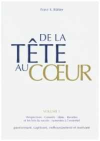 De la tête au coeur Vol.1 : Conseils, ideées et perspecktives: les lois du succès ramenées à l' essentiel. Une lecture passionnante et motivante （3. Aufl. 2011. 160 S. Zeichn. 21.5 cm）