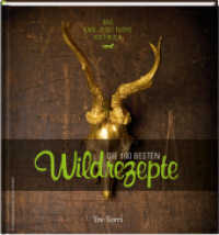 Die 100 besten Wildrezepte : Das Kochbuch （1., Auflage. 2013. 240 S. m. zahlr. Farbfotos. 29 cm）