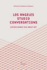 Los Angeles Studio Conversations : Sixteen Women Talk About Art (Studio Conversations 4) （2019. 264 S. 30 Abb. 18 cm）
