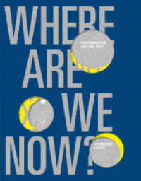 Where Are We Now? : Positions on the Here and Now - steirischer herbst （2017. 268 S. 190 Abb. 29.5 cm）