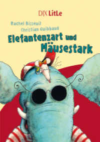 Elefantenzart und Mäusestark (DIX LitLe) （2011. 42 S. 16 Abb. 20.5 cm）