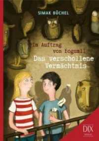 Im Auftrag von Bogumil: Das verschollene Vermächtnis (Im Auftrag von Bogumil 2) （1. Aufl. 2013. 352 S. m. Illustr. v. Franziska Walther. 20,5 cm）