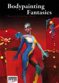 Bodypainting Fantasies : The Art of Lothar Pötzl (Airbrush Step by Step Artbook) （2009. 96 S. 95 Farbfotos. 29.7 cm）