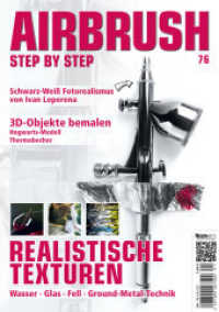 Airbrush Step by Step 76 : Realistische Texturen (Airbrush Step by Step Magazin 76) （2021. 84 S. 29.7 cm）