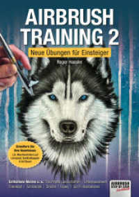 Airbrush-Training 2 : Neue Übungen für Einsteiger (Airbrush Step by Step Workbook) （2023. 72 S. 29 cm）