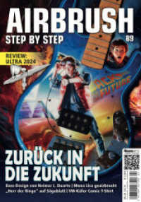 Airbrush Step by Step 89 : Zurück in die Zukunft (Airbrush Step by Step Magazin 89) （2024. 84 S. 29.7 cm）