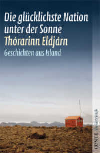 Die glücklichste Nation unter der Sonne : Geschichten aus Island (Conte Belletristik) （1., Aufl. 2011. 166 S. 20 cm）